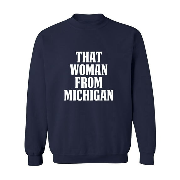 That Woman from Michigan Crewneck Sweatshirt