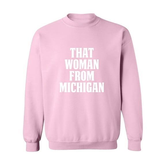 That Woman from Michigan Crewneck Sweatshirt