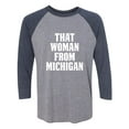 thumbnail image 1 of That Woman from Michigan Unisex 3/4 Sleeve Baseball Raglan Tee, 1 of 2