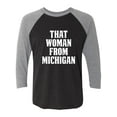thumbnail image 1 of That Woman from Michigan Unisex 3/4 Sleeve Baseball Raglan Tee, 1 of 3