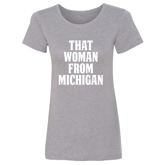 That Woman from Michigan Womens crewneck tee