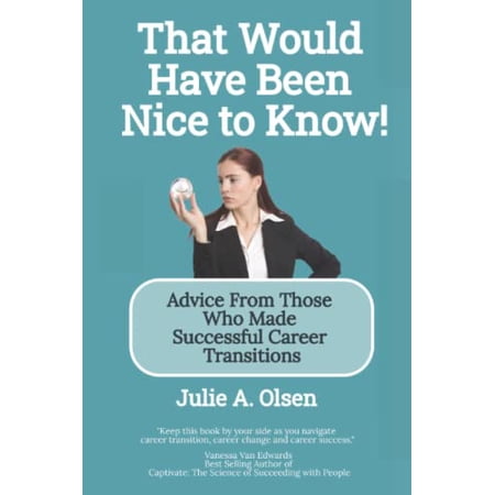 Pre-Owned That Would Have Been Nice to Know!: Advice From Those Who Made Successful Career Transitions Paperback