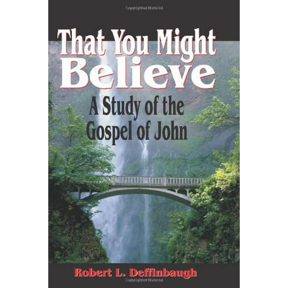 Pre-Owned That You Might Believe - Study on the Gospel of John (Paperback) 0737500115
