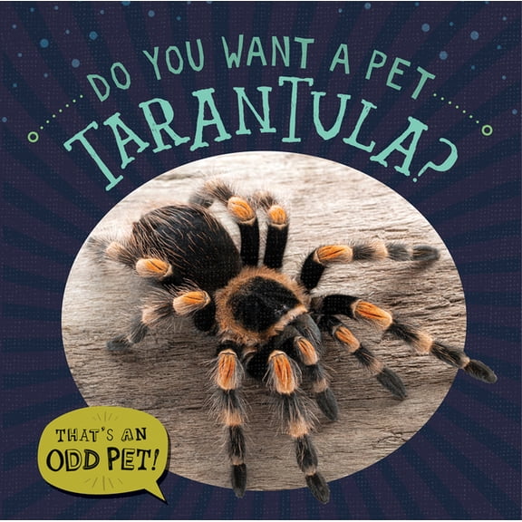 Pre-Owned That's an Odd Pet! Do You Want a Pet Tarantula?, (Hardcover)