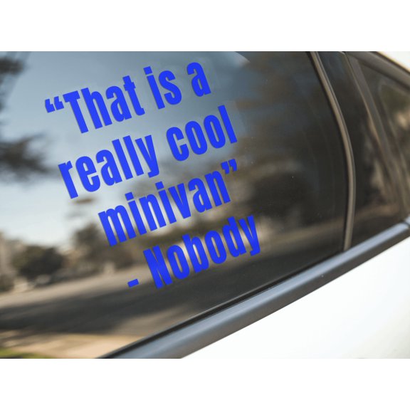 That is a really cool minivan - Nobody- Vinyl decal