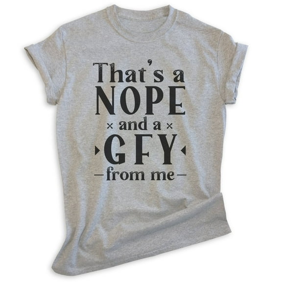 That's A Nope From Me Shirt, Unisex Women's Men's Shirt, Nope Shirt, No Shirt, Heather Gray, Small