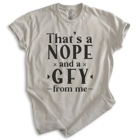 That's A Nope From Me Shirt, Unisex Women's Men's Shirt, Nope Shirt, No Shirt, Light Silk Gray, Medium