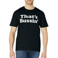 thumbnail image 1 of That's Bussin T-Shirt, 1 of 3