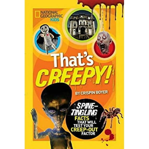 Pre-Owned That's Creepy!: Spine-Tingling Facts That Will Test Your Creep-Out Factor Hardcover