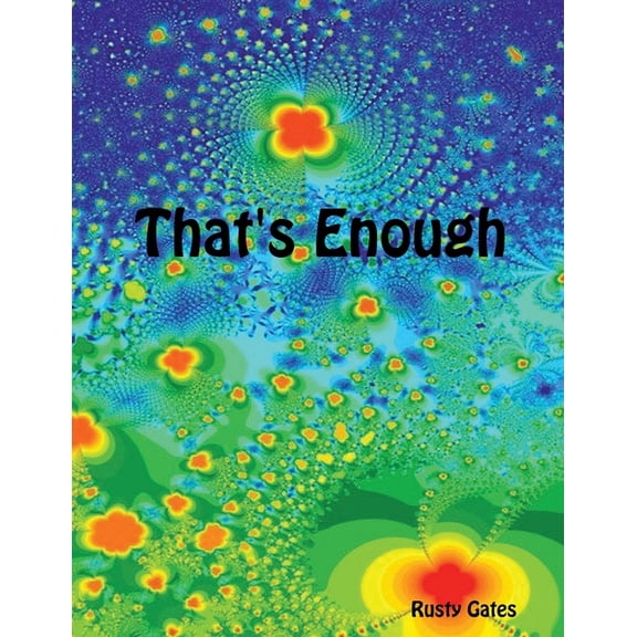 That's Enough, (Paperback)