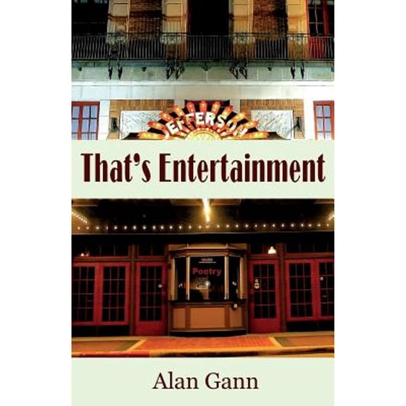 Pre-Owned That's Entertainment: Field Notes on Love, Politics, and Movie Musicals (Paperback 9781942956525) by Alan Gann