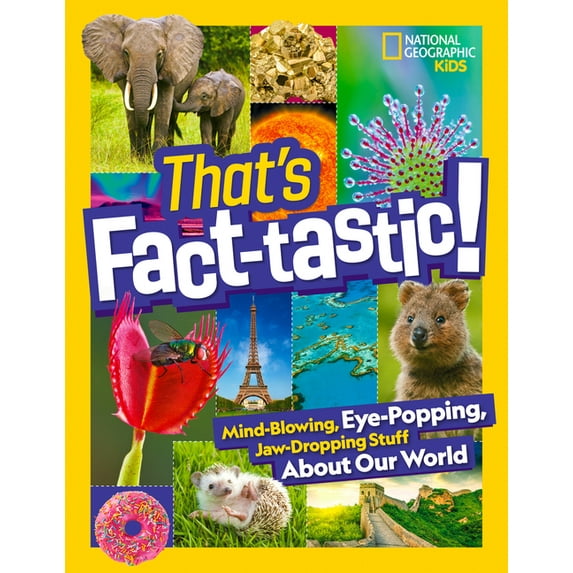 That's Fact-Tastic!: Mind-Blowing, Eye-Popping, Jaw-Dropping Stuff about Our World, (Hardcover)
