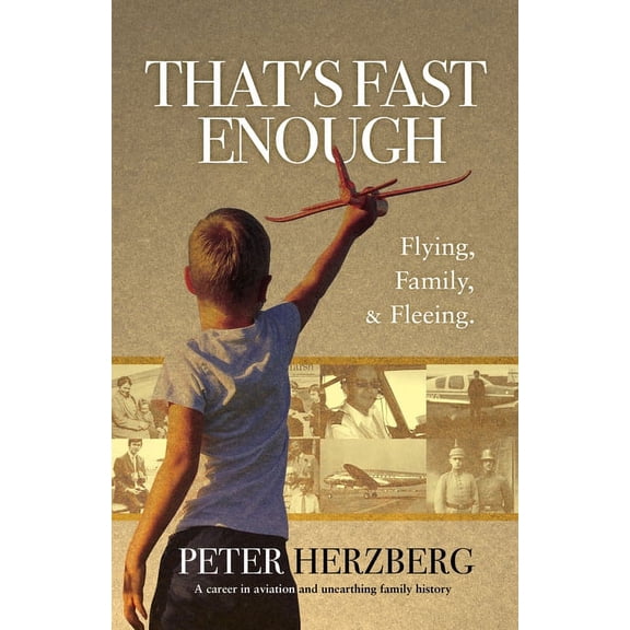 That's Fast Enough: Flying, Family, & Fleeing., (Paperback)
