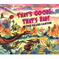 thumbnail image 1 of Pre-Owned That's Good! That's Bad! in the Grand Canyon (Hardcover) by Margery Cuyler, 1 of 1