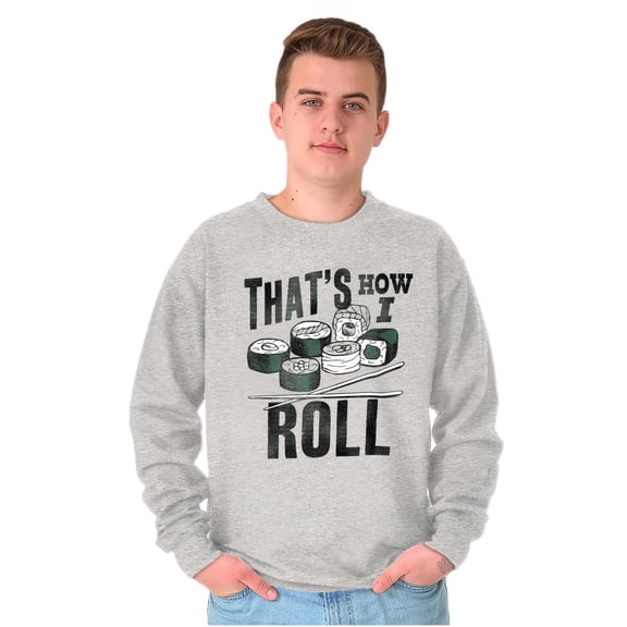 That's How I Roll Sushi Japanese Food Unisex Plus Fleece Graphic Sweatshirt Brisco Brands 2X
