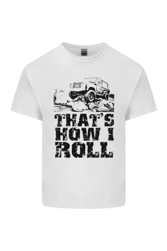 That's How I Roll for a 4X4 and Off-Roading and Road and Adventure Unisex T-Shirt, up to size 5xl