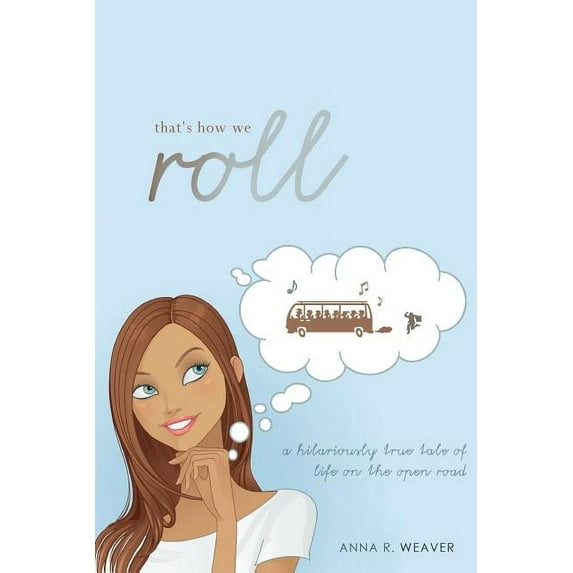 That's How We Roll : A Hilariously True Tale of Life on the Open Road (Paperback)