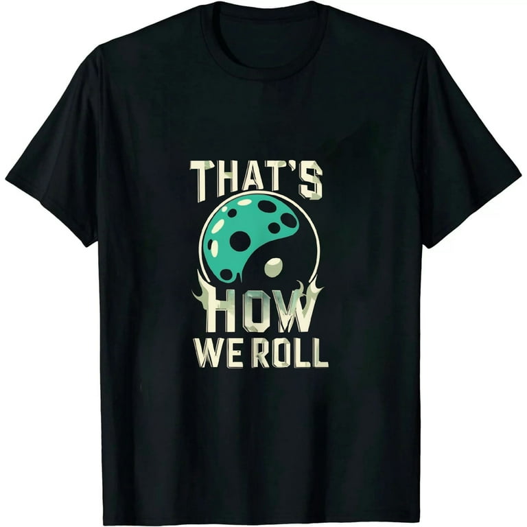 That's How I Roll Funny Bowling T-Shirt That's How I Roll Funny Bowling T-Shirt