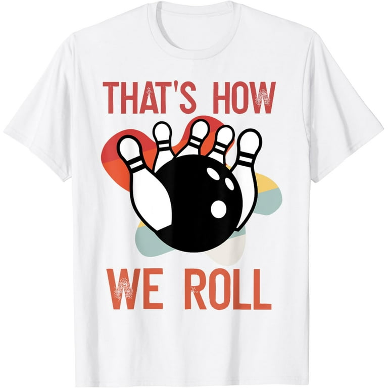 This Is How I Roll Bowling Tshirt - Retro Bowling Shirt This Is How I Roll Bowling Tshirt - Retro Bowling Shirt