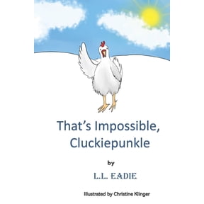 That's Impossible, Cluckiepunkle!, (Paperback)