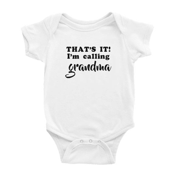 That's It I'm Calling Grandma Funny Baby Jumpsuits Newborn ClothesBoy Girl Unisex