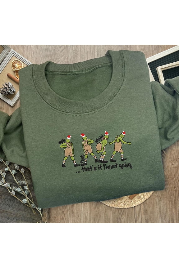 That's It I'm Not Going Christmas Embroidered Sweatshirt Funny Christmas Gift