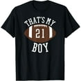 thumbnail image 1 of That's My Boy #21 Football Number 21 Jersey Football Mom Dad T-Shirt, 1 of 3