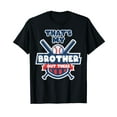thumbnail image 1 of That's My Brother Out There Funny Baseball Sister Gameday T-Shirt, 1 of 5