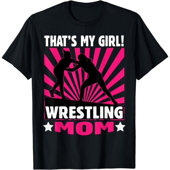 That's My Girl - Girls Wrestling Shirt - Wrestling Mom Shirt T-Shirt