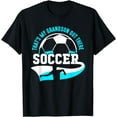 thumbnail image 1 of That's My Grandson Out There Soccer Athlete Hobby Sports T-Shirt, 1 of 3