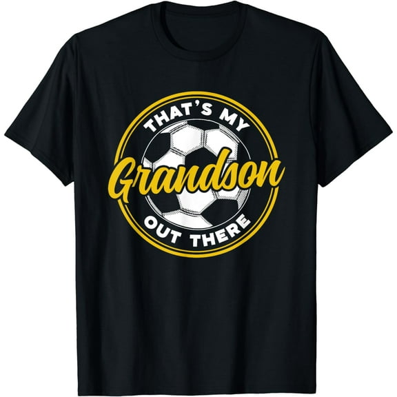 That's My Grandson Out There Soccer Sports Athlete Hobby T-Shirt