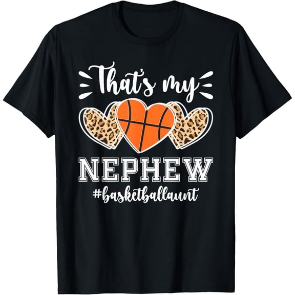 That's My Nephew Basketball Aunt Of A Basketball Player Aunt T-Shirt