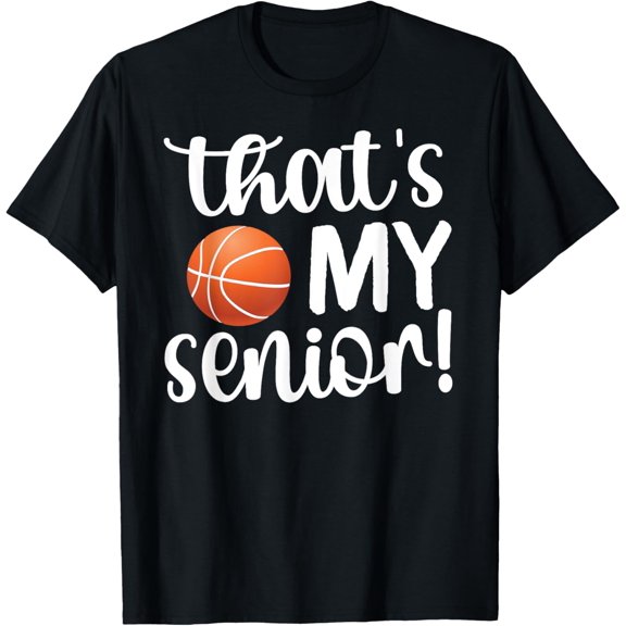 That's My Senior Basketball Senior Mom Senior Mama T-Shirt
