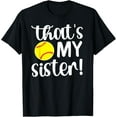 thumbnail image 1 of That's My Sister | Softball Sister Softball Brother T-Shirt, 1 of 5