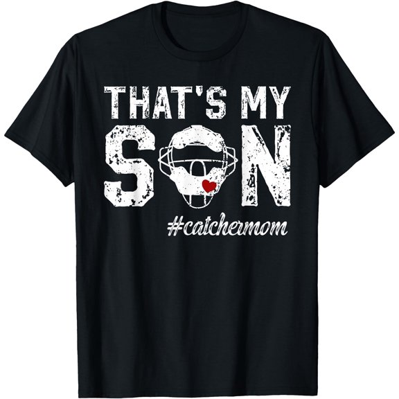 That's My Son Baseball Catcher Mom Baseball Catcher Mother T-Shirt, Unisex T-Shirt