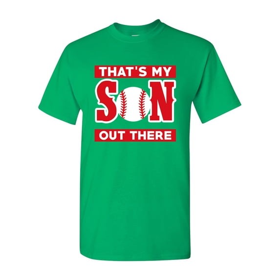 That's My Son Out There Baseball Sports Proud Parents Funny DT Adult T-Shirt Tee