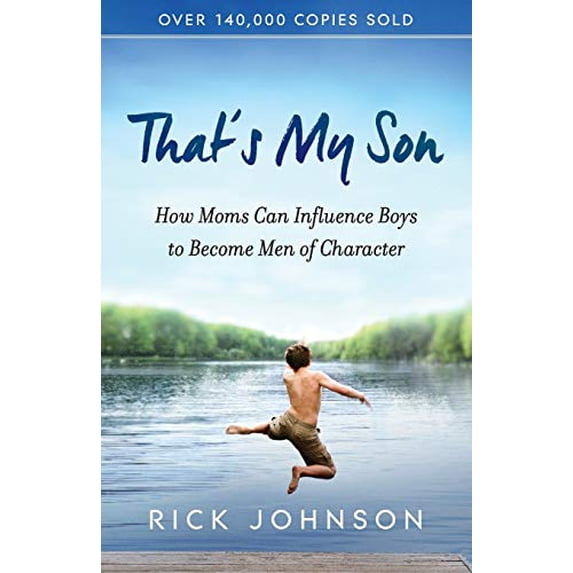 Pre-Owned That's My Son: How Moms Can Influence Boys to Become Men of Character, 9780800727932, 0800727932, Paperback, Repackaged ed. edition