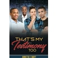 thumbnail image 1 of That's My Testimony, Too, (Paperback), 1 of 1