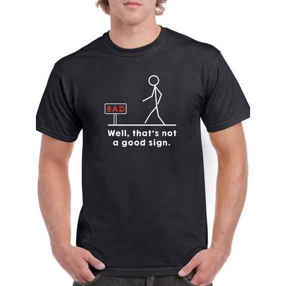 That's Not A Good Sign T-Shirt Men -GoatDeals Designs, Male Small