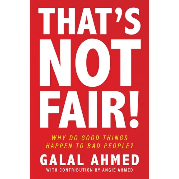 That's Not Fair!: Why Do Good Things Happen to Bad People?, (Hardcover)