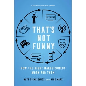 Pre-Owned That's Not Funny: How the Right Makes Comedy Work for Them (Paperback) by Matt Sienkiewicz, Nick Marx