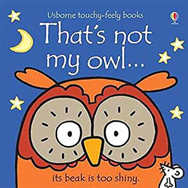 Pre-Owned That's Not My Owl...(Usborne Touchy-Feely Books), 9780794534493, 079453449X, Paperback, International Edition edition