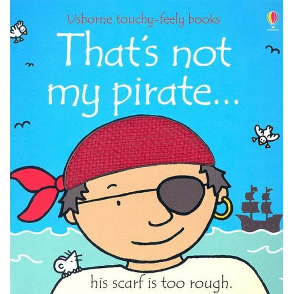 Pre-Owned That's Not My Pirate...(Usborne Touchy-Feely Books), 9780794517021, 0794517021, Paperback,