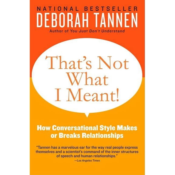 That's Not What I Meant!: How Conversational Style Makes or Breaks Relationships, (Paperback)