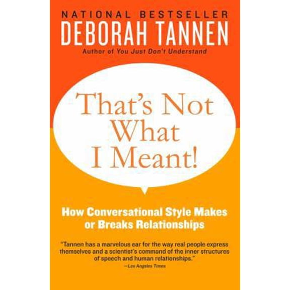 Pre-Owned That's Not What I Meant!: How Conversational Style Makes or Breaks Relationships (Paperback) 0062062999 9780062062994