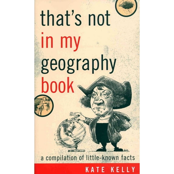 That's Not in My Geography Book: A Compilation of Little-Known Facts, (Paperback)