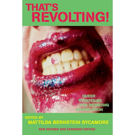Pre-Owned That's Revolting!: Queer Strategies for Resisting Assimilation Paperback