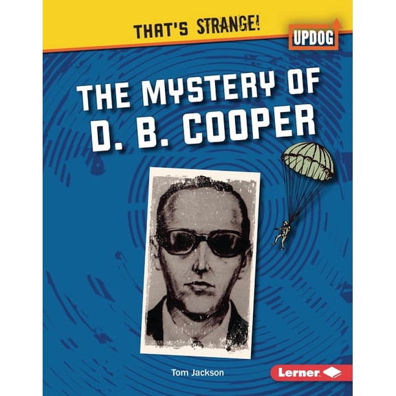That's Strange! (Updog Books (Tm)) The Mystery of D. B. Cooper, (Hardcover)
