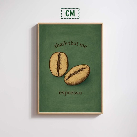 That's That Me Espresso Poster, Unframed Paper Poster 8x10in
