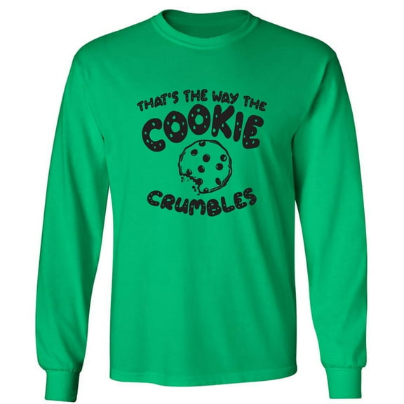 That's The Way The Cookie Adult Long Sleeve T-shirt